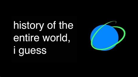 bill wurtz history of the entire world i guess